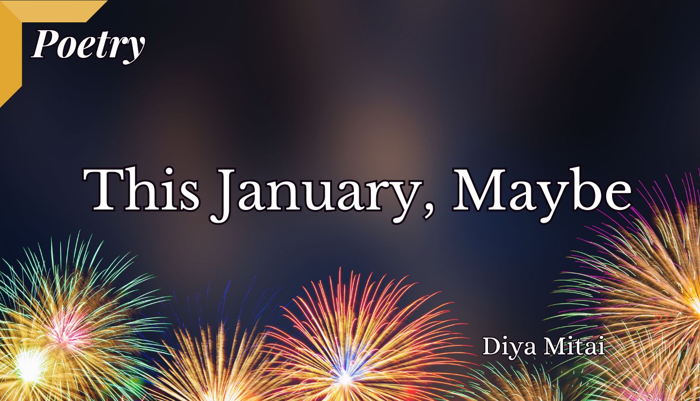 This January, Maybe…